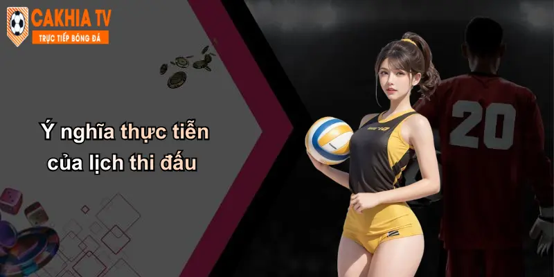 Ý nghĩa thực tiễn của lịch thi đấu