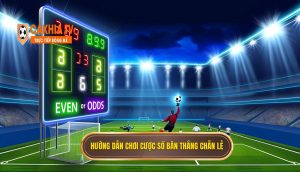 Hướng Dẫn Chơi Cược Số Bàn Thắng Chẵn Lẻ