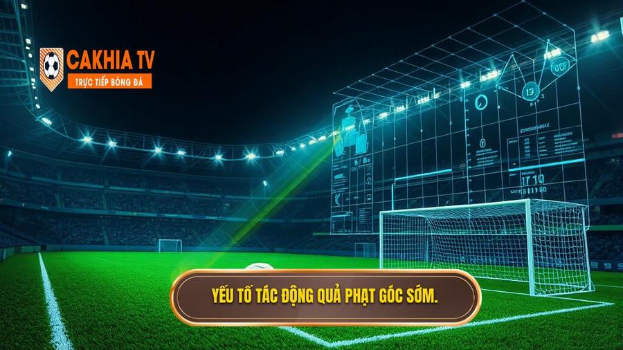 Phân tích đa chiều: Các yếu tố tác động đến quả phạt góc sớm