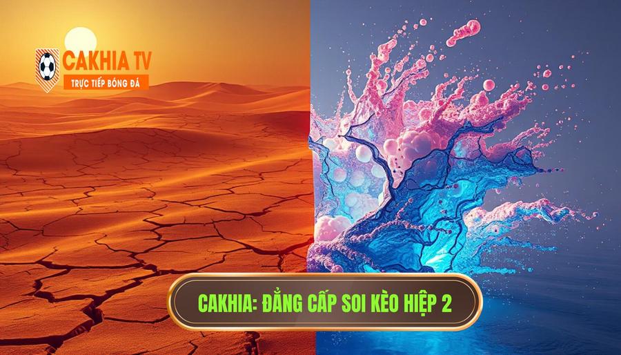 Hiệp 1 khô hạn nhưng hiệp 2 dễ bùng nổ: Bí quyết soi kèo chuẩn